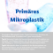 Primäres Mikroplastik